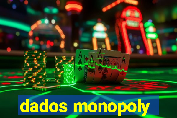 dados monopoly